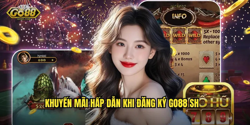 Khuyến mãi hấp dẫn khi đăng ký go88 sh